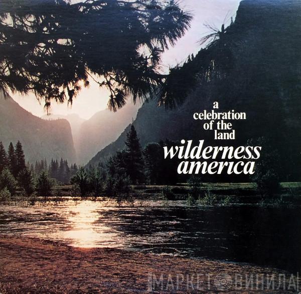  - Wilderness America, A Celebration Of The Land
