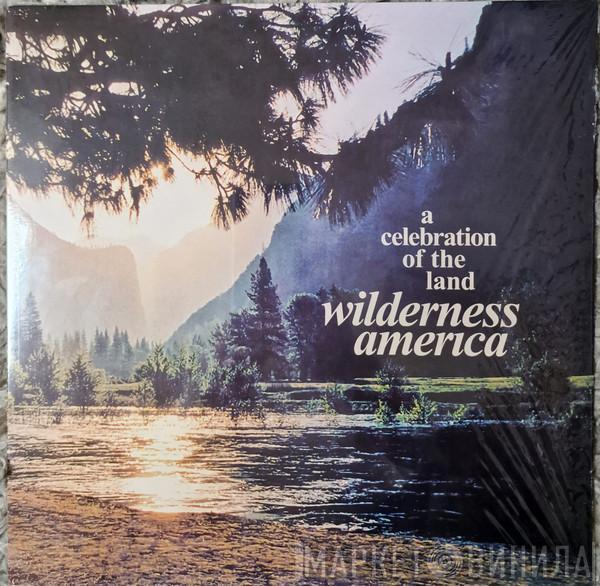  - Wilderness America, A Celebration Of The Land