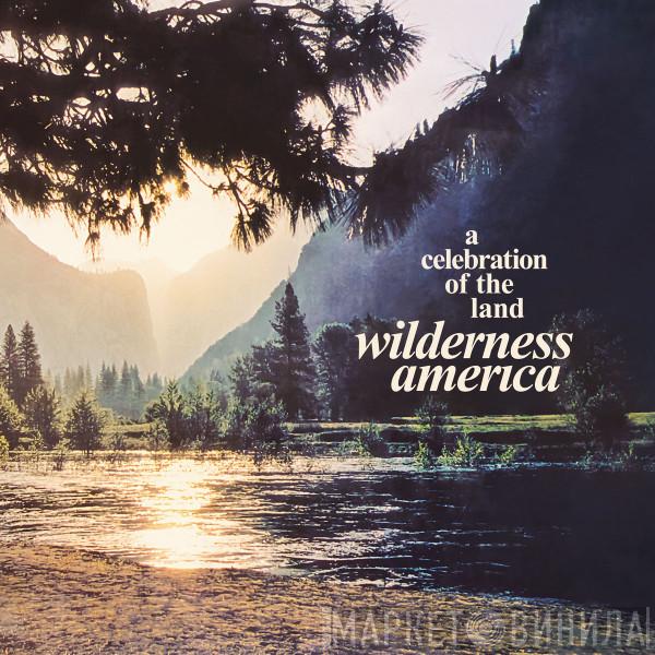  - Wilderness America, A Celebration Of The Land