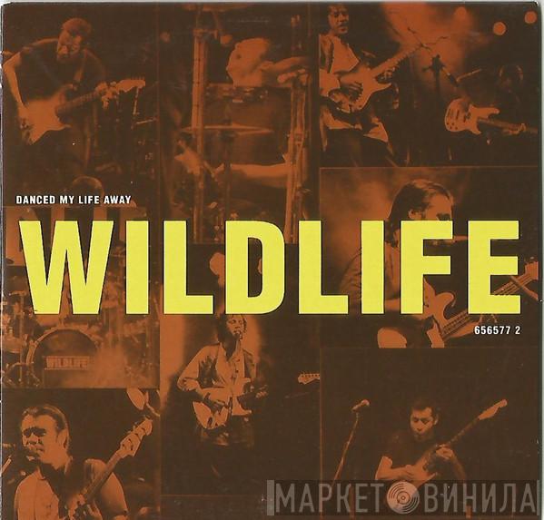 Wildlife  - Danced My Life Away