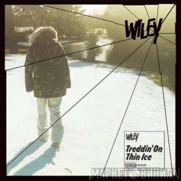  Wiley   - Treddin' On Thin Ice