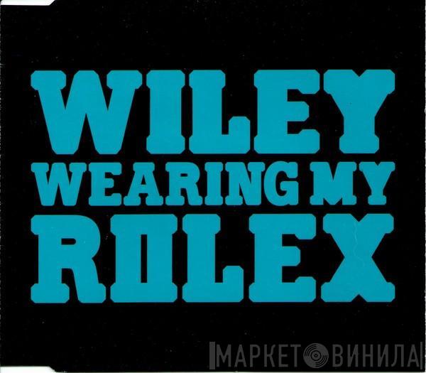 Wiley  - Wearing My Rolex