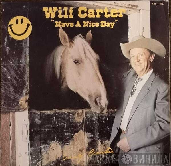 Wilf Carter - Have A Nice Day
