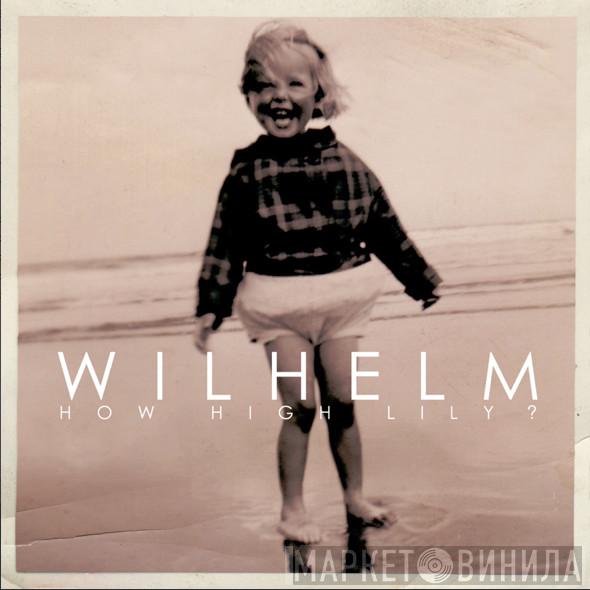Wilhelm & The Dancing Animals - How High Lily?