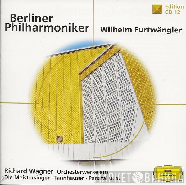 · Wilhelm Furtwängler : Richard Wagner  Berliner Philharmoniker  - Wagner: Orchesterwerke aus Die Meistersinger, Tannhauser, Parsifal u. a.