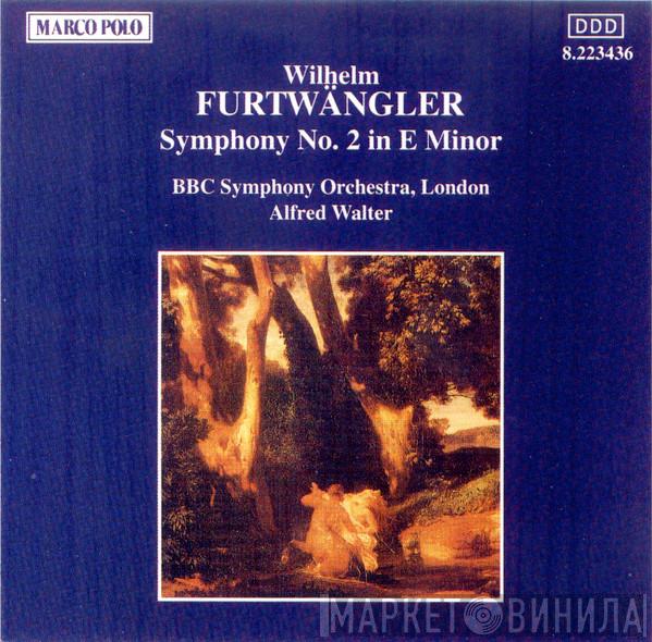 - Wilhelm Furtwängler , BBC Symphony Orchestra  Alfred Walter  - Symphony No. 2 In E Minor