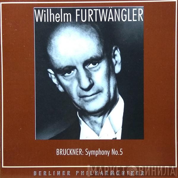 , Wilhelm Furtwängler , Berliner Philharmoniker  Anton Bruckner  - Symphony No.5