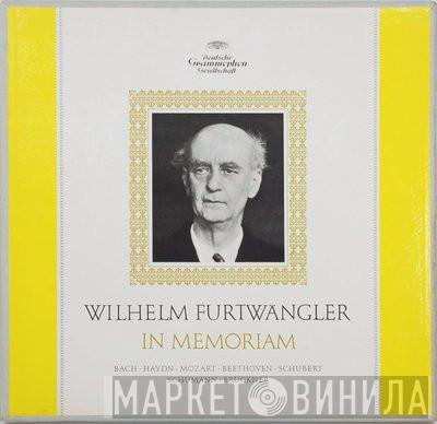 - Wilhelm Furtwängler , Johann Sebastian Bach , Joseph Haydn , Wolfgang Amadeus Mozart , Ludwig van Beethoven , Franz Schubert , Robert Schumann  Anton Bruckner  - In Memoriam