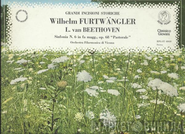 , Wilhelm Furtwängler  Ludwig van Beethoven  - L. van Beethoven - Sinfonia N.6 In Fa Magg. Op.68 "Pastorale"