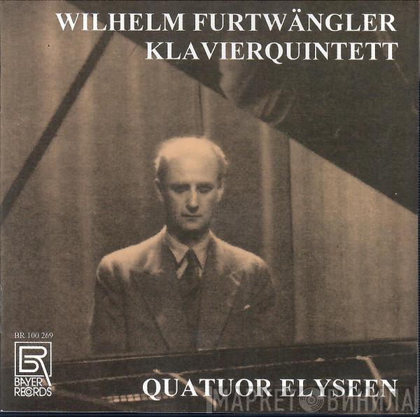 - Wilhelm Furtwängler  Quatuor Elyséen  - Klavierquintett