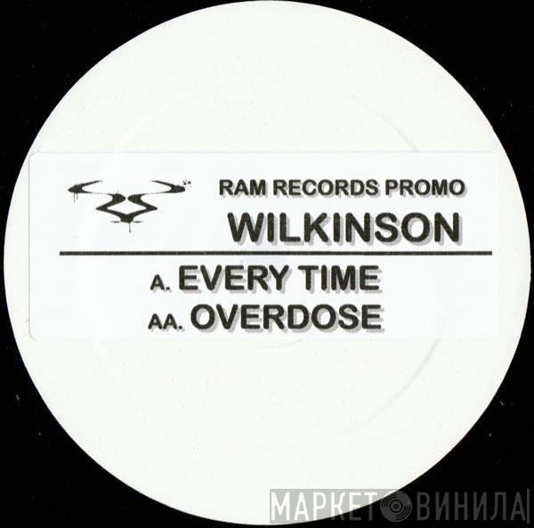 Wilkinson  - Every Time / Overdose