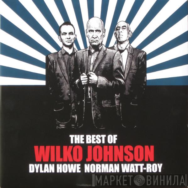 Wilko Johnson - The Best Of Wilko Johnson - Dylan Howe - Norman Watt-Roy