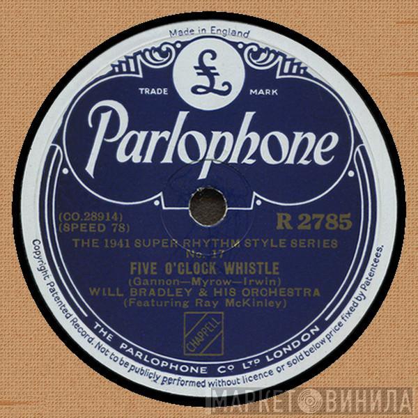 Will Bradley And His Orchestra - Five O'Clock Whistle / Scrub Me, Mama, With A Boogie Beat