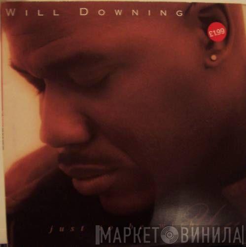 Will Downing - Just To Be With You