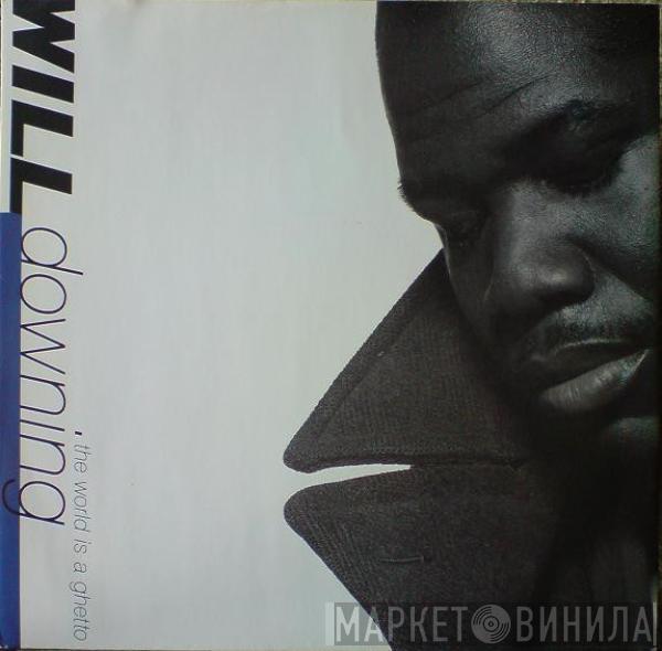 Will Downing - The World Is A Ghetto