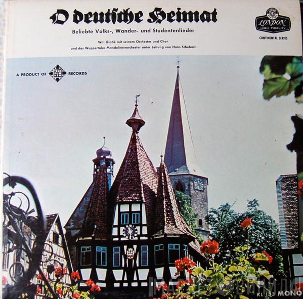 Will Glahé  - O Deutsche Heimat