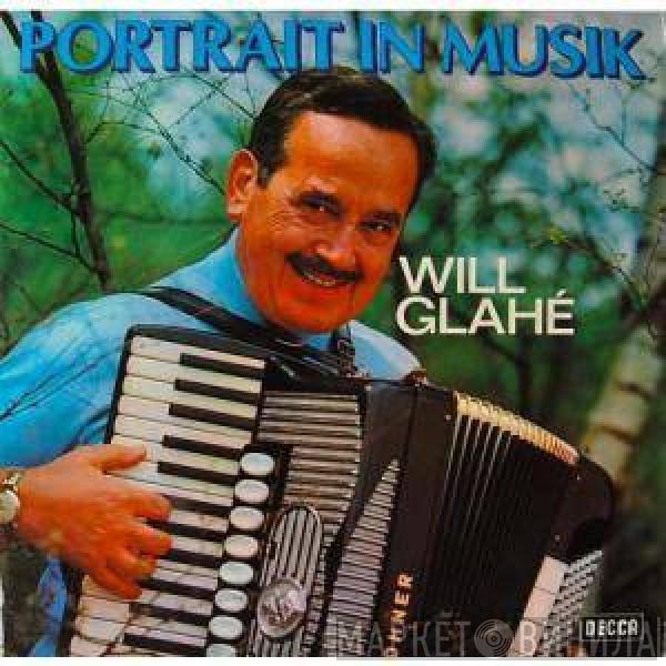 Will Glahé - Portrait In Musik