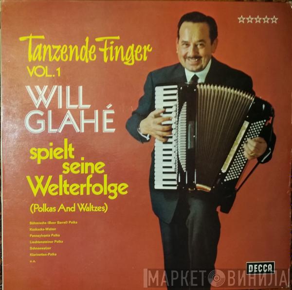  Will Glahé  - Tanzende Finger Vol. 1 - Will Glahé Spielt Seine Welterfolge (Polkas And Waltzes)