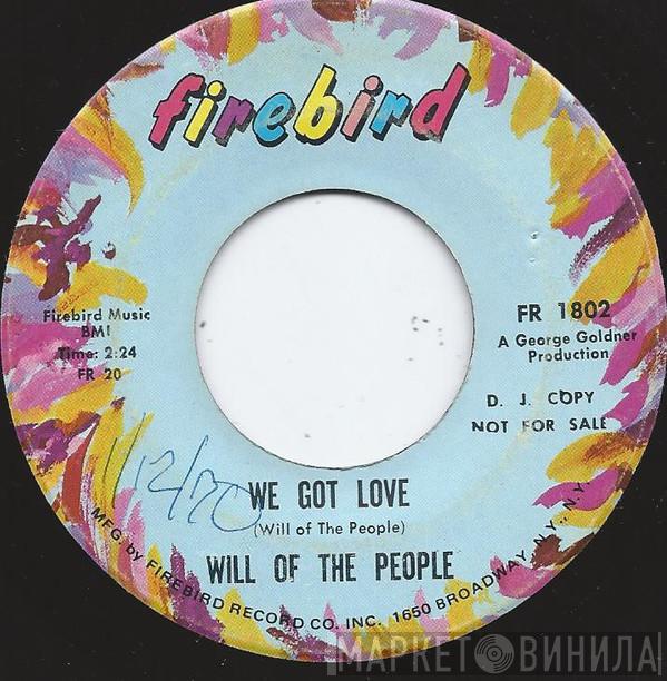 Will Of The People - We Got Love / Because You Broke My Heart