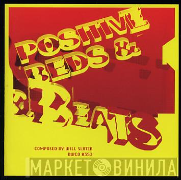 Will Slater  - Positive Beds & Beats
