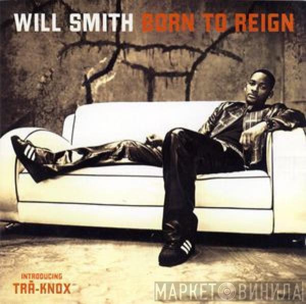  Will Smith  - Born To Reign