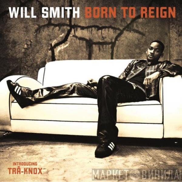  Will Smith  - Born To Reign