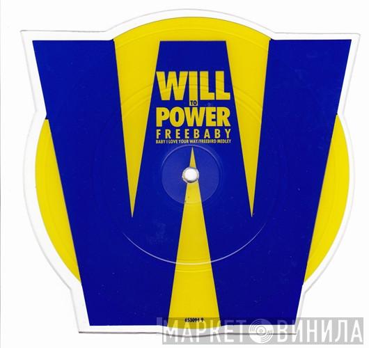 Will To Power - Free Baby (Baby I Love Your Way/Freebird Medley)