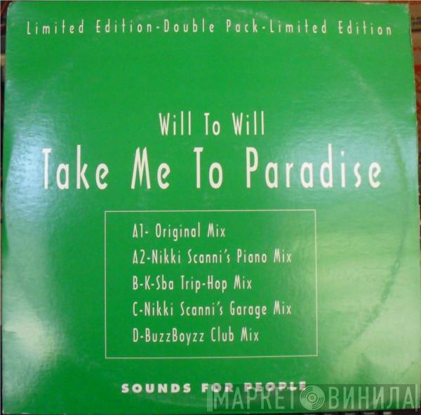 Will To Will - Take Me To Paradise