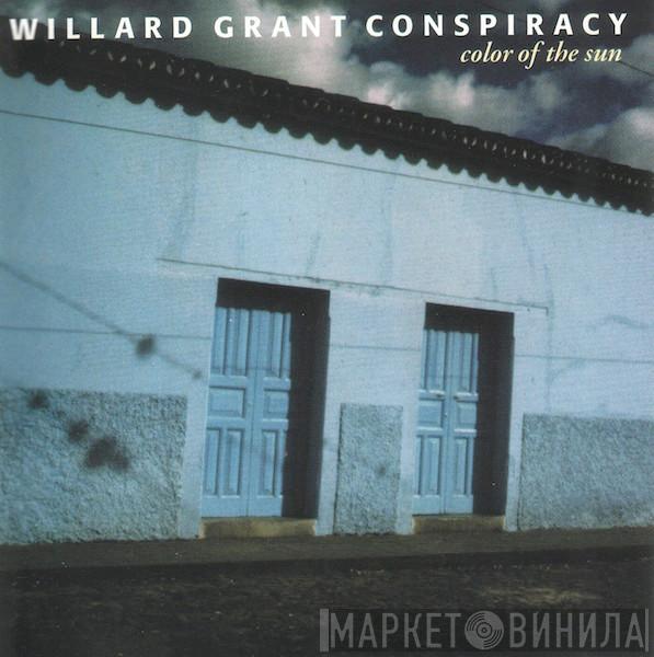 Willard Grant Conspiracy - Color Of The Sun