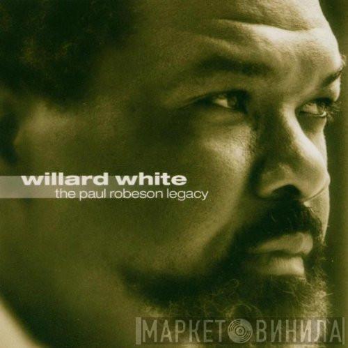 Willard White - The Paul Robeson Legacy