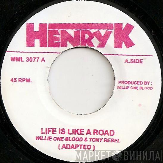 Willi One Blood, Tony Rebel - Life Is Like A Road