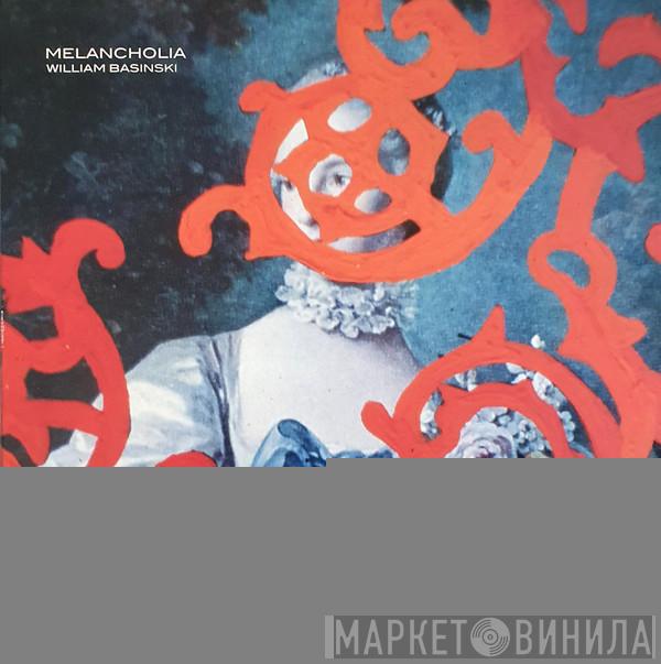 William Basinski - Melancholia