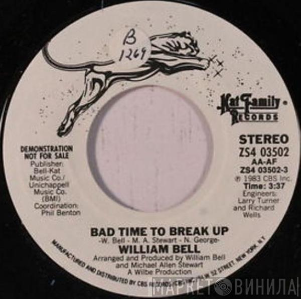  William Bell  - Bad Time To Break Up / The Truth In Your Eyes