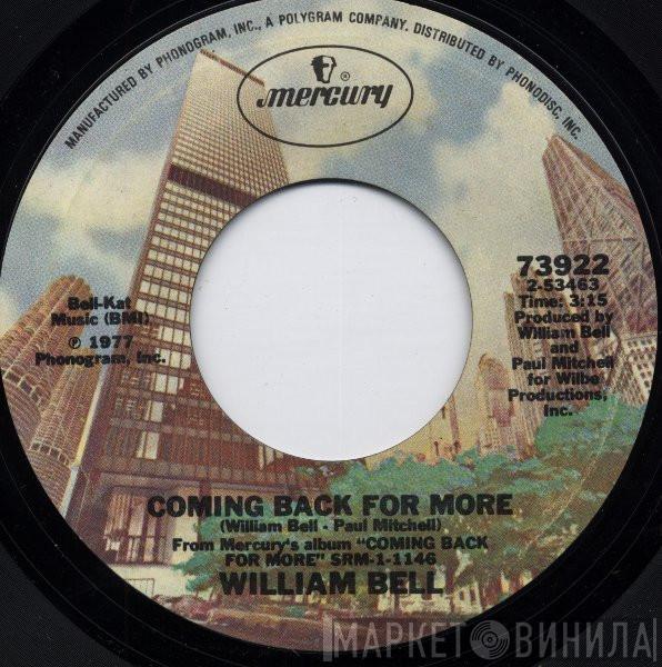  William Bell  - Coming Back For More / I Absotively, Posolutely Love You