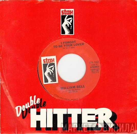  William Bell  - I Forgot To Be Your Lover / My Whole World Is Falling Down