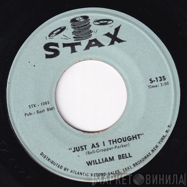  William Bell  - Just As I Thought / I'm Waiting On You