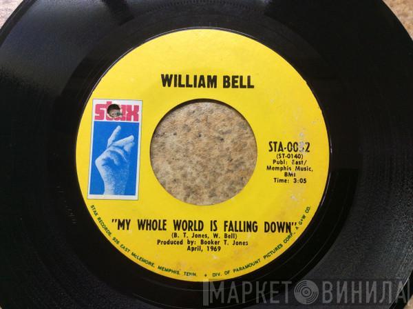  William Bell  - My Whole World Is Falling Down / All God's Children Got Soul