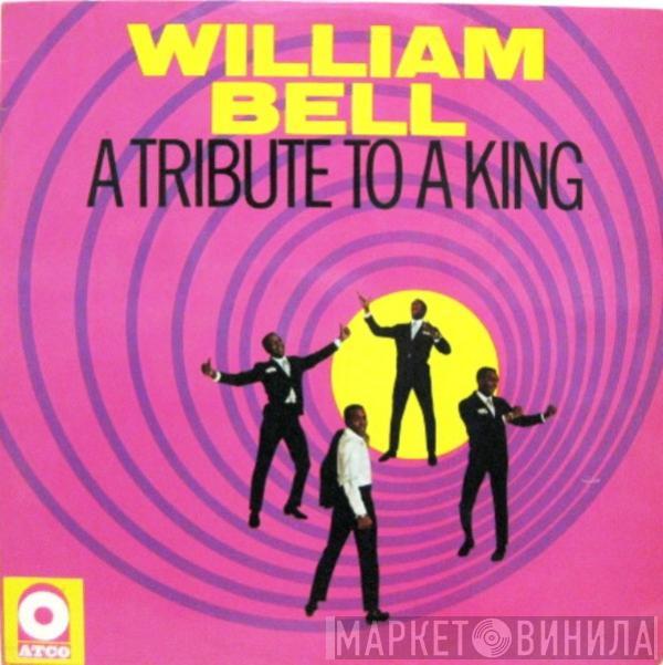  William Bell  - A Tribute To A King
