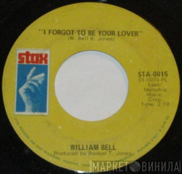  William Bell  - I Forgot To Be Your Lover