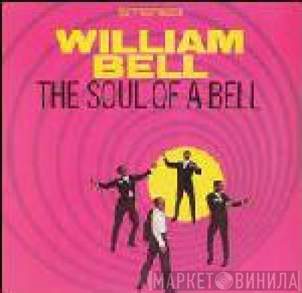 William Bell - The Soul Of A Bell