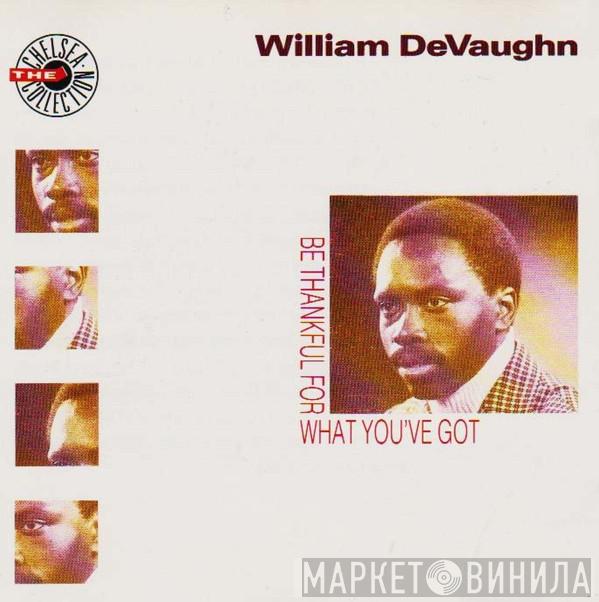 William DeVaughn -  Be Thankful For What You Got 