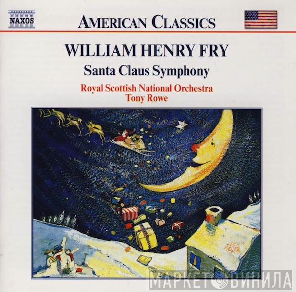 , William Henry Fry , Royal Scottish National Orchestra  Tony Rowe   - Santa Claus Symphony