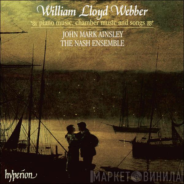 William Lloyd Webber, John Mark Ainsley, The Nash Ensemble - Piano Music, Chamber Music And Songs
