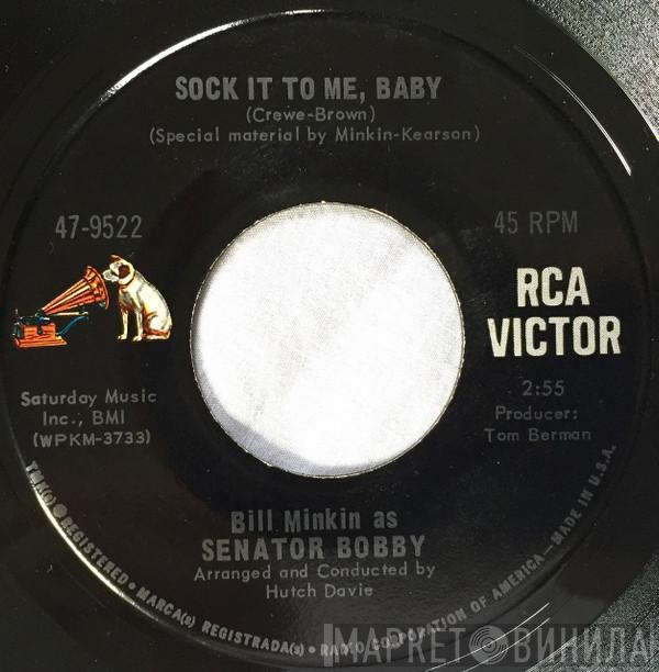 William Minkin, Senator Bobby, Bobby Sockers - Sock It To Me, Baby