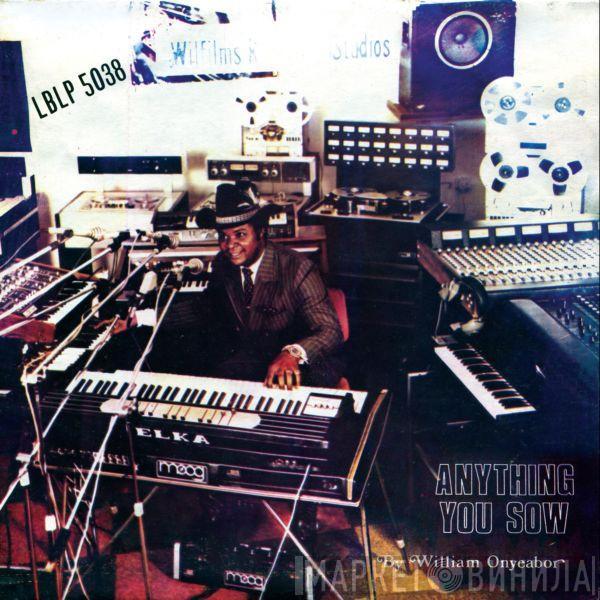 William Onyeabor - Anything You Sow