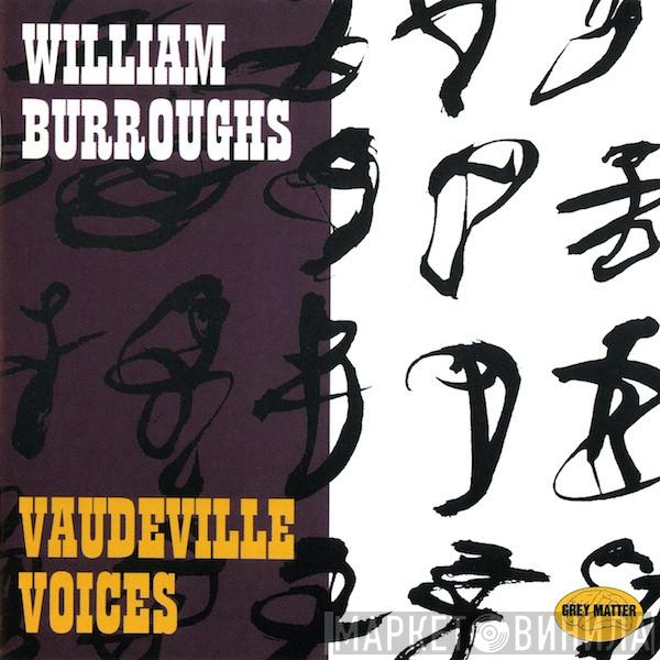  William S. Burroughs  - Vaudeville Voices