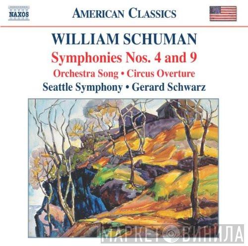 William Schuman, Seattle Symphony Orchestra, Gerard Schwarz - Symphonies Nos. 4 and 9 ⦁ Orchestra Song ⦁ Circus Overture
