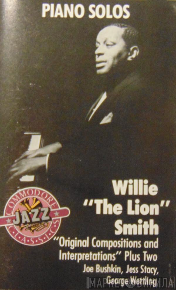  Willie "The Lion" Smith  - Piano Solos By Willie Smith, The Lion Of The Piano: Original Compositions