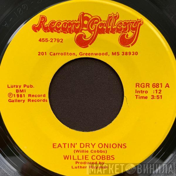 Willie Cobbs - Eatin' Dry Onions / You Know I Love You