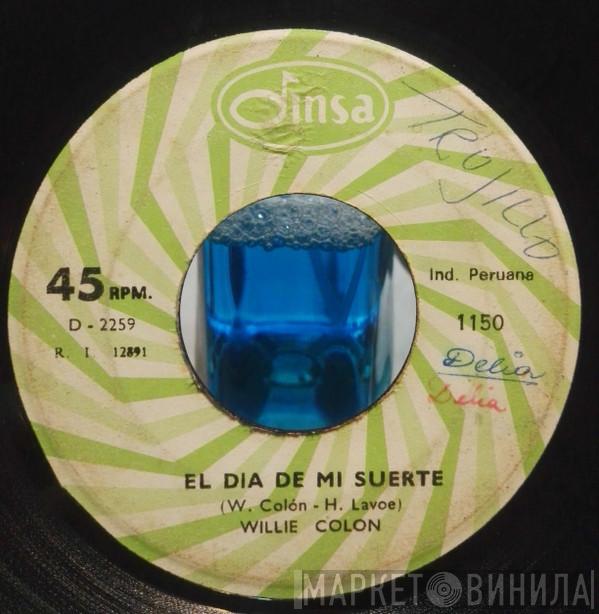  Willie Colón  - El Dia De Mi Suerte / El Timbalero